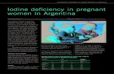 Iodine deficiency in pregnant women in Argentina · iodine deficiency. This risk may also be present in other regions of the country, as iodine deficiency in pregnant women was recently