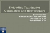 Deleading Training for Contractors and Homeowners...Repair, and Painting Training Renovation, Repair, and Painting (RRP)Rule was implemented by EPA on April 22, 2010. All Home Renovation