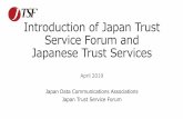 Introduction of Japan Trust Service Forum and Japanese ...Main current market COPYRIGHT JAPAN TRUST SERVICE FORUM, 2018-2019 14 ... Trend of Time Stamp number ... Cyber Security Research