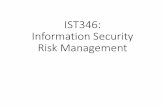 IST346: Information Security Risk Management...Vulnerabilities - Social Engineering • The human element of security • Users are the weakest link • Preys on people’s inherent