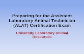 Preparing for the Assistant Laboratory Animal Technician (ALAT) …ularnews.osu.edu/files/2011/02/Session-1-2013-ALAT.pdf · 2014-05-11 · for Laboratory Animal Science ALAT certification