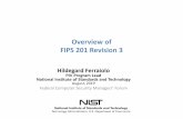 Overview of FIPS 201 Revision 3 - NIST · Status Quo: FIPS 201 Revision 2 • Deprecated the CHUID authentication mechanism and indicated its removal from a future FIPS • Made .