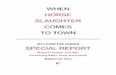 WHEN HORSE SLAUGHTER COMES TO TOWN · Horse slaughter facilities are economically insignificant for the communities in which they are situated. CONTRARY to what some pro-horse slaughter