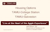 at TAMU-College Station to Apply...Housing Options at TAMU-College Station for TAMU-Galveston Jeff Wilson ‘84 Department of Residence Life Division of Student Affairs “Live at