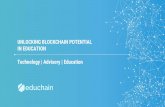 UNLOCKING BLOCKCHAIN POTENTIAL IN EDUCATION … · 2018-11-01 · UNLOCKING BLOCKCHAIN POTENTIAL IN EDUCATION Technology | Advisory | Education. Paper credentials have been the chosen