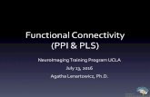 Functional,Connectivity, (PPI,&,PLS), · PPI in Event-Related Designs • Low,power, – Smaller,signal,and,poorer,model,ﬁt,than,in,block,designs, – Layering,on,top,of,this,variability,is,the,structured