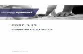 CORE 5.19 Supported Data Formatsaxcelerate-docs.opentext.com/help/axc-main/5.15/en_us... · 2017-11-09 · 1.0–1.7 (Acrobat1-10) pdf application/pdf AdobePDF Package 1.7 (Acrobat8