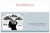 Mindfulness in the workplace · 11/29/2016  · Using mindfulness, consider… Switching from “doing” mode to “being” mode by: •Using the mindfulness bell app starting with