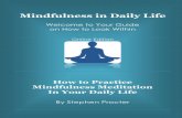 Mindfulness in Daily Life · Mindfulness is a gift; it allows self reflection and the ability to change Negative Habitual Patterns. When Mindfulness isn’t present you can become