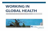 Working in Global Health - Duke Universitysites.duke.edu/globalhealth101/files/2013/03/... · Working in global health is hard • US govt global health funding plateauing • Emergence