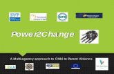 Power2Change...Aims The Power2Change programme aims to challenge aggressive/violent behaviour in a safe environment and ultimately promote healthy interpersonal relationships