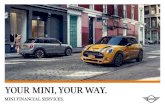 YOUR MINI, YOUR WAY.€¦ · A MINI Chattel Mortgage allows you to tailor your finance contract to best suit your needs with flexible contract terms (24 to 60 months), the deposit