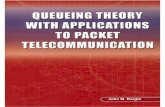 QUEUEING THEORY WITH TELECOMMUNICATIONread.pudn.com/.../QueueingTheorywithApplicationstoPacket.pdf · 2006-03-01 · QUEUEING THEORY WITH APPLICATIONS TO PACKET TELECOMMUNICATION