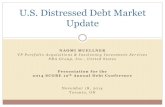 U.S. Distressed Debt Market Updatescorestat.com/assets/USDistressedMarket_NMMuellner_Final.pdf · 2014-11-28 · U.S. Distressed Debt Market Update NAOMI MUELLNER VP Portfolio Acquisitions