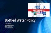 Bottled Water Policy - WordPress.com• Let’s work together to increase student body access to reusable water bottles and promote use of our fountains and refill stations • With
