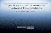The Roots of American Judicial Federalism Adams, Thomas Jefferson, James Wilson, Alexander Hamilton.
