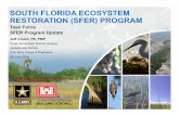SOUTH FLORIDA ECOSYSTEM RESTORATION (SFER ......scheduled in July 2016 Canal 37 Embankment Armoring (Contract 2B2) award scheduled in September 2016 S-69 Weir (Contract 12A) award