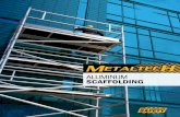 ALUMINUM SCAFFOLDING · 2019-12-03 · Metaltech’s aluminum scaffolds are our lightest range of scaffolding. It is a high strength system, designed for quick and easy assembly.