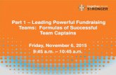 Part 1 – Leading Powerful Fundraising Teams: Formulas of ... · Team Captains: Chris Potter and Rudy Mendez . Who is Team Wingman • First Bike MS was in Oct. 2012 with Chris,