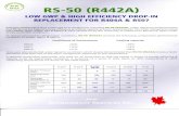 RS-50 (R442A)rscool.com/.../2015/06/RS-50-RSI-Data-Brochure-198.pdf · RS-50 (R442A) LOW GWP & HIGH EFFICIENCY DROP-IN REPLACEMENT FOR R404A & R507 Extensive independent tests conducted
