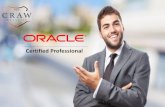 Certified Professional - craw.in · The Oracle Database 11g Administrator Certified Professional (OCP DBA 11g) certificate is appropriate for mid to senior level Oracle database administrators.