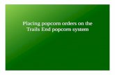 Placing popcorn orders on the Trails End popcorn …...The login and password for each scout is for the Popcorn System – not the online sales system. Click on the Scouts tab at the