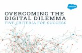 OVERCOMING THE DIGITAL DILEMMA · 2018-01-08 · 3 Overcoming The Digital Dilemma can evaluate potential platforms to support them along their digital transformation. By utilizing