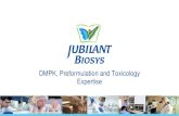 DMPK, Preformulation and Toxicology Expertise · DMPK, Preformulation and Toxicology Expertise. 1 A publicly listed integrated global pharmaceutical & life sciences company Jubilant
