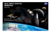 SLS / MPCV STATUS BRIEFING · study different design concepts that leverage capability across American industry • In parallel, solicit industry input and concepts via study contract