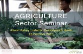 AGRICULTURE Sector Seminar · 2015-10-13 · Credit can affect agricultural activity… •Mali •Households offered loans spent more on fertilizer, insecticides •Morocco •Loans