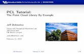 PCL Tutorial: - The Point Cloud Library By Examplejryde/cse673/files/pcl_tutorial.pdf · Point Cloud Library I PCL is a large scale, open project for 2D/3D image and point cloud processing