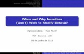 When and Why Incentives (Don’t) Work to Modify Behavior · 2013-06-04 · curto prazo. Exemplo: gr avidas fumantes E em alguns casos, bons h abitos ser~ao fomentados para o longo