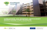CREATING AN ENERGY EFFICIENT MORTGAGE FOR EUROPE · proposal for energy efficient mortgages. The second is to help the dialogue with the banks at national level, and this can be completed