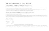 3M COMBAT HELMET SIZING INSTRUCTIONS · 3M COMBAT HELMET . SIZING INSTRUCTIONS . Proper helmet size, fit and stability are critical to your mission and safety. If the helmet sits