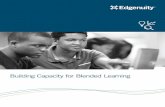 Building Capacity for Blended Learning - Edgenuity Inc. · 2019-03-04 · 3 INTRODUCTION Blended learning—a formal education program in which students receive both online and face-to-face