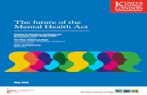 The future of the Mental Health Act - King's College London · mental health act of the future that engages with positive rights. 3. Proposals for the six ‘areas of tension’ 1.