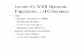 Lecture #2: NMR Operators, Populations, and Coherences · • Classical picture of NMR (i.e. Bloch equations) is valid for collections of non-interacting spins. • Individual spins