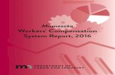 Minnesota Workers' Compensation System Report, 2016Minnesota Department of Labor and Industry Workers’ Compensation System Report — 2016 Executive summary . This report, part of