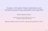 Guides, Unit tests, Object orientation and Parallel ... Guides, Unit tests, Object orientation and Parallel programming using MPI and OpenMP Morten Hjorth-Jensen Michigan State University,