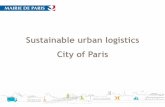 Sustainable urban logistics City of Paris - Bestfact · 2015-11-19 · 4 Urban logistics in Paris Transportation of freight •90% uses road as transport mode •20 % of vehicles