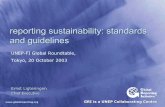 reporting sustainability: standards and guidelines · 2005-05-21 · GRI sector supplements. if available GRI 2002 reporting guidelines GRI 2002 reporting ... if preferred. 6 GRI