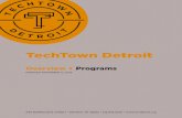 TechTown Detroit...TechTown Detroit Overview + Programs 440 BURROUGHS STREET • DETROIT, MI 48202 • 313.879.5250 • techtowndetroit.org UPDATED NOVEMBER 17, 2013