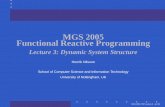 MGS 2005 Functional Reactive Programmingpsznhn/MGS2005/LectureNotes/lecture3.pdf · Functional Reactive Programming Lecture 3: Dynamic System Structure Henrik Nilsson School of Computer
