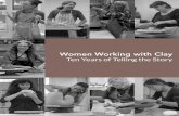 Women Working with Clay - Hollins · Working with Clay Symposium, an opportunity to introduce sisterhood and community, with emerging and established women ceramists. Each year since,