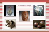 Clay Introduction - Art Education Portfolioartedportfolio.weebly.com/.../16974612/clay_introduction.pdf · 2018-09-07 · Clay Introduction . Basic Vocabulary Clay: Particles of decomposed