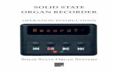SOLID STATE ORGAN RECORDER · If a new USB drive is inserted or removed the screen will blank to avoid confusion. So every time you insert or remove a USB drive the screen will blank.