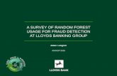 A SURVEY OF RANDOM FOREST USAGE FOR FRAUD DETECTION …€¦ · USAGE FOR FRAUD DETECTION AT LLOYDS BANKING GROUP Adam Langron AUGUST 2015. CONTENTS Background Current Account Fraud.