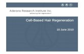 Cell-Based Hair Regeneration · hair regeneration. Strategically, ARI is the strongest competitor. – Leverage Aderans/Bosley distribution network and expertise to rapidly penetrate