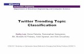 Twitter Trending Topic Classificationusers.eecs.northwestern.edu/~kml649/publication/Presentation_Twit… · Lady! gaga Trending! Topic + Deﬁnion!! Tweets!! Labeling Data Modeling