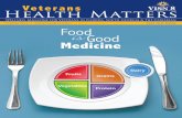 Veterans Health Matters - Veterans Affairs · Protein in meats, poultry, ish, legumes (beans and peas), eggs and tofu, for example, are also essential. The USDA says that most adults